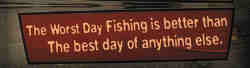 worst_day_fishing_is_better.jpg